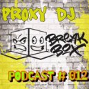 PrOxY DJ - PrOxY-Box Podcast #012 (Original Mix)