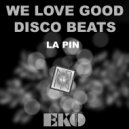 La Pin - We Love Good Disco Beats