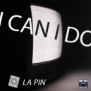 La Pin - I Can I Do