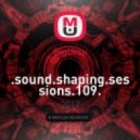 BigUrsu - .sound.shaping.sessions.109.