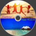 Zaumess - Happy Weekend (Original Mix)