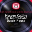 Ibranovski,Dj Tarantino,Dj Jimmy-Bahh,Gorky Park - Moscow Calling (Dj Jimmy-Bahh Dutch-House Mush-Up Kraski Fest 2017) (Original Mix)