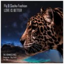 Fly & Sasha Fashion - Love Is Better