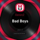 DenonZ - Bad Boys (Original Mix)