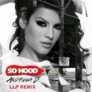 Andreea D - So HooD (LLP Remix) (Extended) (Original Mix)
