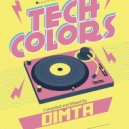 Dimta - Tech Colors #45 (Compiled and Mixed by Dimta)