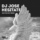 Dj Jose - Hesitate (Max Pavlov Radio Mix)