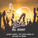 Bunny House - Put Your Hands Up