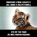 Survivor x Demi Lovato x Jax Jones x Ralph Cowell - Eye Of The Tiger (DJ Nick Martin Mashup) (Mashup)
