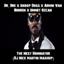Dr. Dre x Snoop Dogg x Armin Van Buuren x Ummet Ozcan - The Next Dominator (DJ Nick Martin Mashup) (Mashup)