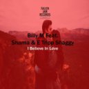 Billy M & Shama - I Believe In Love (feat. Shama)
