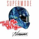 Supermode feat. Djamin - Tell Me Why 2k17 (Nu Gianni Mash Up)