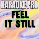 Karaoke Pro - Feel It Still (Originally Performed by Portugal The Man)