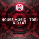 TORI & DJ ATMOSFERA GUEST - HOUSE MUSIC - TORI & DJ AT