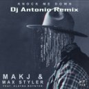 MAKJ & Max Styler - Knock Me Down (Dj Antonio Extended Remix)
