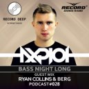 AXPLOT - Bass Night Long 028 (Guest Mix By Ryan Collins & BERG) [Record Deep]