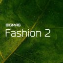 BigMag - Fashion 2 (2017) (Original Mix)