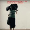 Igor Rotchenkov & Allie X - Old Habits Die Hard (REMIX)