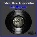 Alex Dee Gladenko - Air Melody
