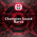 Blasterjaxx Timmy Trumpet - Champion Sound Narco (Dj petrosian Bootleg)