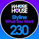 Styline - What You Want