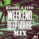 RUSSEL & VITO - Weekend Deep House Mix VOL.2