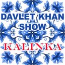 Davlet Khan show - Kalinka (Original Mix)