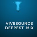 Vivesounds - Deepest Mix #1