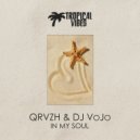QRVZH & DJ VoJo - In My Soul