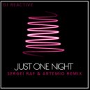 Dj Reactive - Just One Night (Sergei Raf & Artemio Remix)