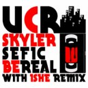 Skyler Sefic - Be Real