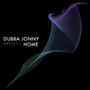 Dubba Jonny - Home
