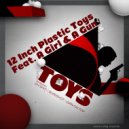 12 Inch Plastic Toys & A Girl & A Gun - Toys (feat. A Girl & A Gun)