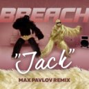 Breach - Jack (Max Pavlov Remix)
