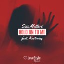 Size Matters feat. Kastoway - Hold On To Me