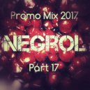 Negrol - Promo Mix 2017