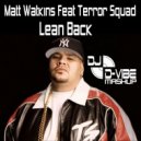 Matt Watkins Feat Terror Squad - Lean Back