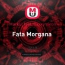 Markul feat. Oxxxymiron - Fata Morgana