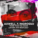 Axwell & Ingrosso - More Than You Know