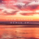 Marc Lewis & Princess French - Slow Dancin (Intermission Remix)