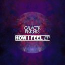 Galactik Knights - How I Feel (Nine Lives Remix)