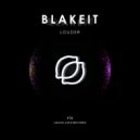 Blakeit - Louder
