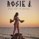 Rosie J - Put On A Show (Original Mix)
