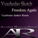 Vyacheslav Sketch - Freedom Again