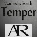 Vyacheslav Sketch - Temper
