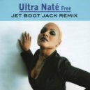 Ultra Naté - Free (Jet Boot Jack Remix)
