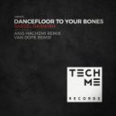 Bassel Darwish - Dancefloor to Your Bones (Anis Hachemi Remix)