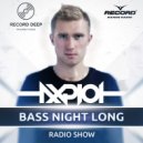 AXPLOT - Bass Night Long 048 [Record Deep]