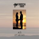 ATi - Let Me Go