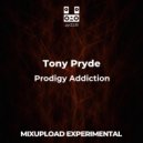 Tony Pryde - Prodigy Addiction